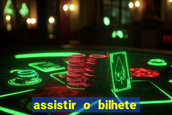 assistir o bilhete de loteria premiado dublado